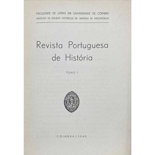 REVISTA PORTUGUESA DE HISTÓRIA. Tomo I (ao Tomo XXXII) 