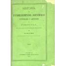 RIBEIRO, José Silvestre. - HISTÓRIA DOS ESTABELECIMENTOS SCIENTIFICOS, LITTERARIOS E ARTISTICOS DE PORTUGAL NOS SUCESSIVOS REINADOS DA MONARCHIA. Tomo I (ao Tomo XVIII). 