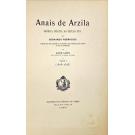 RODRIGUES, Bernardo. - ANAIS DE ARZILA. Crónica inédita do século XVI. Publicada por Ordem da Academia das Sciencias de Lisboa e sob a direção de David Lopes. Tomo I - (1508-1525) (e tomo II - 1525-1535). Suplemento (1536-1550).