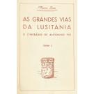 SAA, Mário. - AS GRANDES VIAS DA LUSITANIA. O Itinerário de Antonino Pio. 