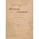 SANTARÉM, 2º Visconde de. - OPUSCULOS E ESPARSOS. Colligidos e coordenados por Jordão de Freitas e novamente publicados pelo 3º Visconde de Santarém. Volume I (e Volume II). - Segue-se: