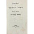 SECCO, António Luiz de Sousa Henriques. - MEMORIAS DO TEMPO PASSADO E PRESENTE PARA LIÇÃO DOS VINDOUROS. Volume I (e Volume II).