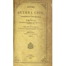 SORIANO, Simão José da Luz. - HISTÓRIA DA GUERRA CIVIL E DO ESTABELECIMENTO DO GOVERNO PARLAMENTAR EM PORTUGAL. Compreende a história diplomática, militar e política deste reino desde 1777 até 1834. 