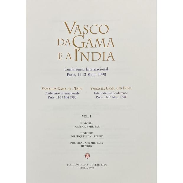 VASCO DA GAMA E A ÍNDIA. Conferência Internacional. Vasco da Gama and India, International Conference, Paris, 11-13 May, 1998. Vol. I. História política e militar. Vol. II História social e económica. Vol. III História religiosa, cultural e artística. 