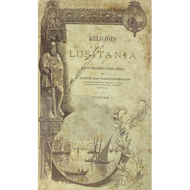 VASCONCELLOS, J. Leite de. - RELIGIÕES DA LUSITANIA NA PARTE QUE PRINCIPALMENTE SE REFERE A PORTUGAL. Volume I (ao Volume III).