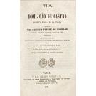 ANDRADE, Jacinto Freire de. - VIDA DE DOM JOÃO DE CASTRO QUARTO VISO-REI DA INDIA. Impressa conforme a primeira edição de 1651. Ajuntam-se algumas notas autorizadas com documentos originais e inéditos por D. Fr. Francisco de S. Luiz. 