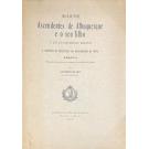 BAIÃO, António. - ALGUNS ASCENDENTES DE ALBUQUERQUEE O SEU FILHO À LUZ DE DOCUMENTOS INÉDITOS. A questão da sepultura do Governador da India. Memória. 