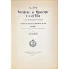 BAIÃO, António. - ALGUNS ASCENDENTES DE ALBUQUERQUEE O SEU FILHO À LUZ DE DOCUMENTOS INÉDITOS. A questão da sepultura do Governador da India. Memória. 