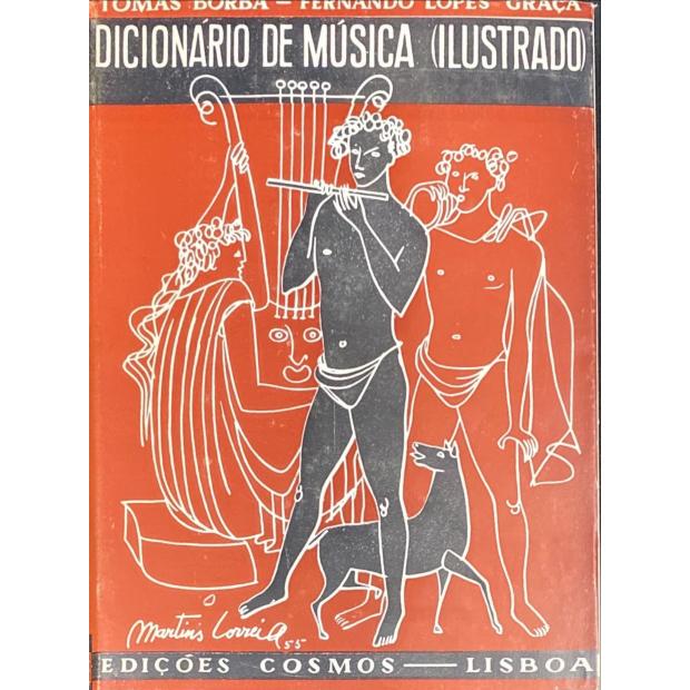 BORBA E FERNANDO LOPES GRAÇA, Tomás. - DICIONÁRIO DE MUSICA. (Ilustrado). A-H (e I-Z).