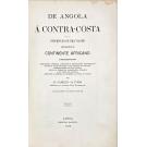 CAPELLO E R. IVENS, H. - DE ANGOLA Á CONTRA-COSTA. Descrição de uma viagem através do Continente Africano. Volume I (e Volume II).