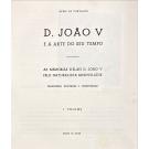 CARVALHO, Ayres de. - D. JOÃO V E A ARTE DO SEU TEMPO. As Memórias D'El-Rei D. João V pelo naturalista Merveilleux. Traduzidas, anotadas e comentadas. I Volume (e II Volume).