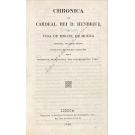 CHRONICA DO CARDEAL REI D. HENRIQUE, E VIDA DE MIGUEL DE MOURA. 