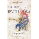 COLEN, J. Barbosa. - ENTRE DUAS REVOLUÇÕES. 1848-1851. 