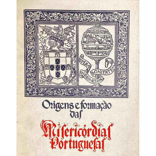 CORREIA, Fernando da Silva. - ORIGENS E FORMAÇÃO DAS MISERICÓRDIAS PORTUGUESAS. (Estudos sobre a história da Assistência).