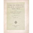 DUARTE, D. - LIVRO DA ENSINANÇA DE BEM CAVALGAR TODA A SELA que fez El-Rei Dom Duarte de Portugal e do Algarve e Senhor de Ceuta. Edição critica acompanhada de notas e dum glossário por Joseph M. Piel. 