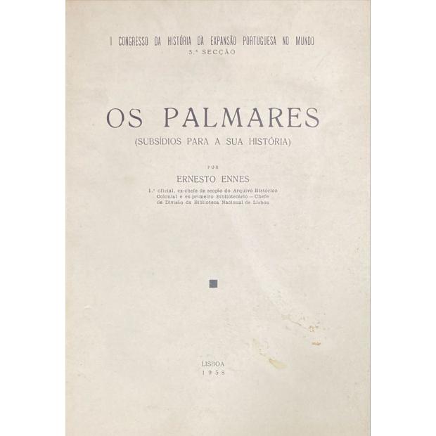 ENNES, Ernesto. -  OS PALMARES. (Subsídios para a sua história).