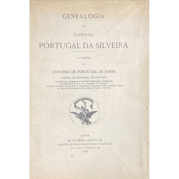 FARIA, António de Portugal de. - GENEALOGIA DA FAMILIA PORTUGAL DA SILVEIRA. Juntamos: Apontamentos Genealógicos sobre a Portugal da Silveira. Buenos Aires. 1895.