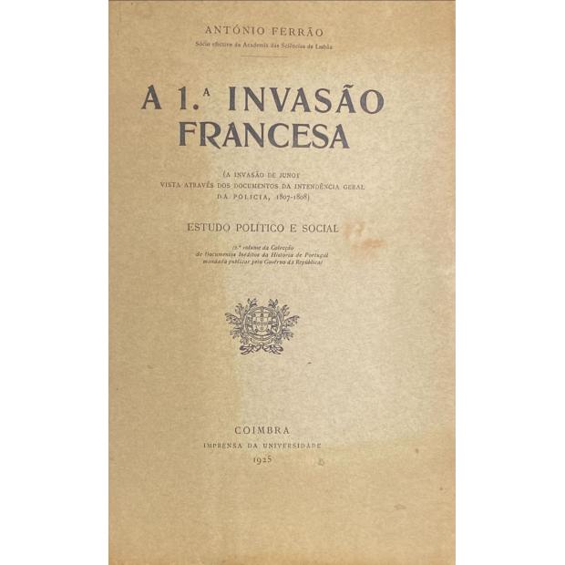 FERRÃO, António. - A 1ª INVASÃO FRANCESA.