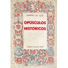 GÓIS, Damião de. - OPÚSCULOS HISTÓRICOS. Tradução do original latino pelo professor Dias de Carvalho. Prefácio de Câmara Reys.