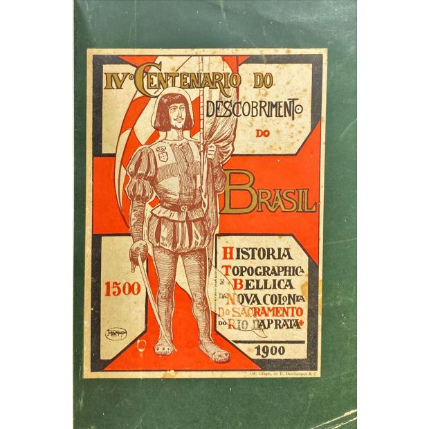 HISTORIA TOPOGRAPHICA E BELLICA da nova colonia do Sacramento do Rio da Prata. Edição comemorativa do IV centenário do descobrimento do Brasil. 