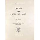 LIVRO DO ARMEIRO-MOR. Organizado e Iluminado por João do Cros e precedido de um estudo de António Machado de Faria. 