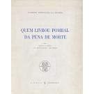 MACHADO, J. T. Montalvão. - QUEM LIVROU POMBAL DA PENA DE MORTE.