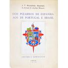 MACHADO, J. T. Montalvão. -. DOS PIZARROS DE ESPANHA AOS DE PORTUGAL E BRASIL. História e Genealogia.