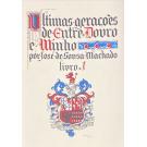 MACHADO, José de Sousa. - ULTIMAS GERAÇÕES DE ENTRE DOURO E MINHO. Apostilas ás árvores de costados das Famílias Nobres de José Barbosa Canaes de Figueiredo Castello Branco. 