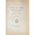 MASCARENHAS, D. Jerónimo de. - HISTÓRIA DE LA CIUDAD DE CEUTA. Sus sucessos militares, y politicos; memorias de sus santos y prelados, y elogios de sus capitanes generales. Escrits em 1648. Sob a direcção de Afonso de Dornelas. 