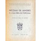 MATTOS, Gastão de Mello de. - NICOLAU DE LANGRES E A SUA OBRA EM PORTUGAL.