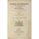 NAPIER, Carlos. - GUERRA DA SUCCESSÃO EM PORTUGAL. Pelo Almirante...  Conde do Cabo de São Vicente. Londres. 1836. Traduzida em portuguez por Manoel Joaquim Pedro Codina. Tomo I (e II).