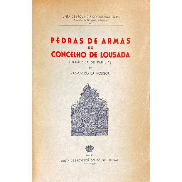 NÓBREGA, Vaz-Osório da. - PEDRAS DE ARMAS DO CONCELHO DA LOUSADA. (Heráldica e família). 